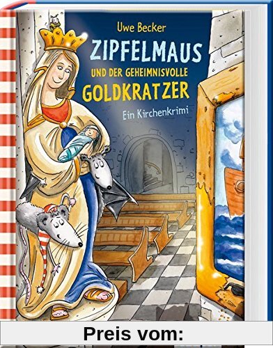Zipfelmaus und der geheimnisvolle Goldkratzer - Ein Kirchenkrimi (Zipfelmaus' Abenteuer)