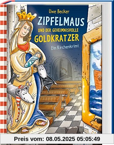 Zipfelmaus und der geheimnisvolle Goldkratzer - Ein Kirchenkrimi (Zipfelmaus' Abenteuer)