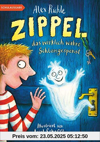 Zippel, das wirklich wahre Schlossgespenst (Zippel-Reihe, Band 1)