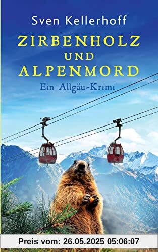 Zirbenholz und Alpenmord: Ein Allgäu-Krimi (Ein Fall für Anna Zähler und Leopold Geiger)
