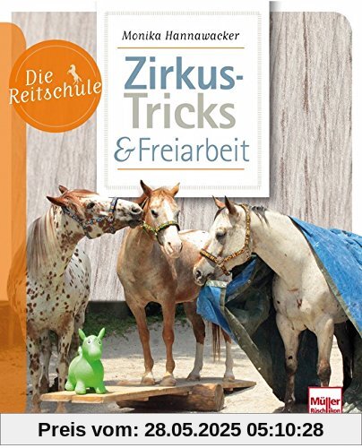 Zirkus-Tricks & Freiarbeit (Die Reitschule)