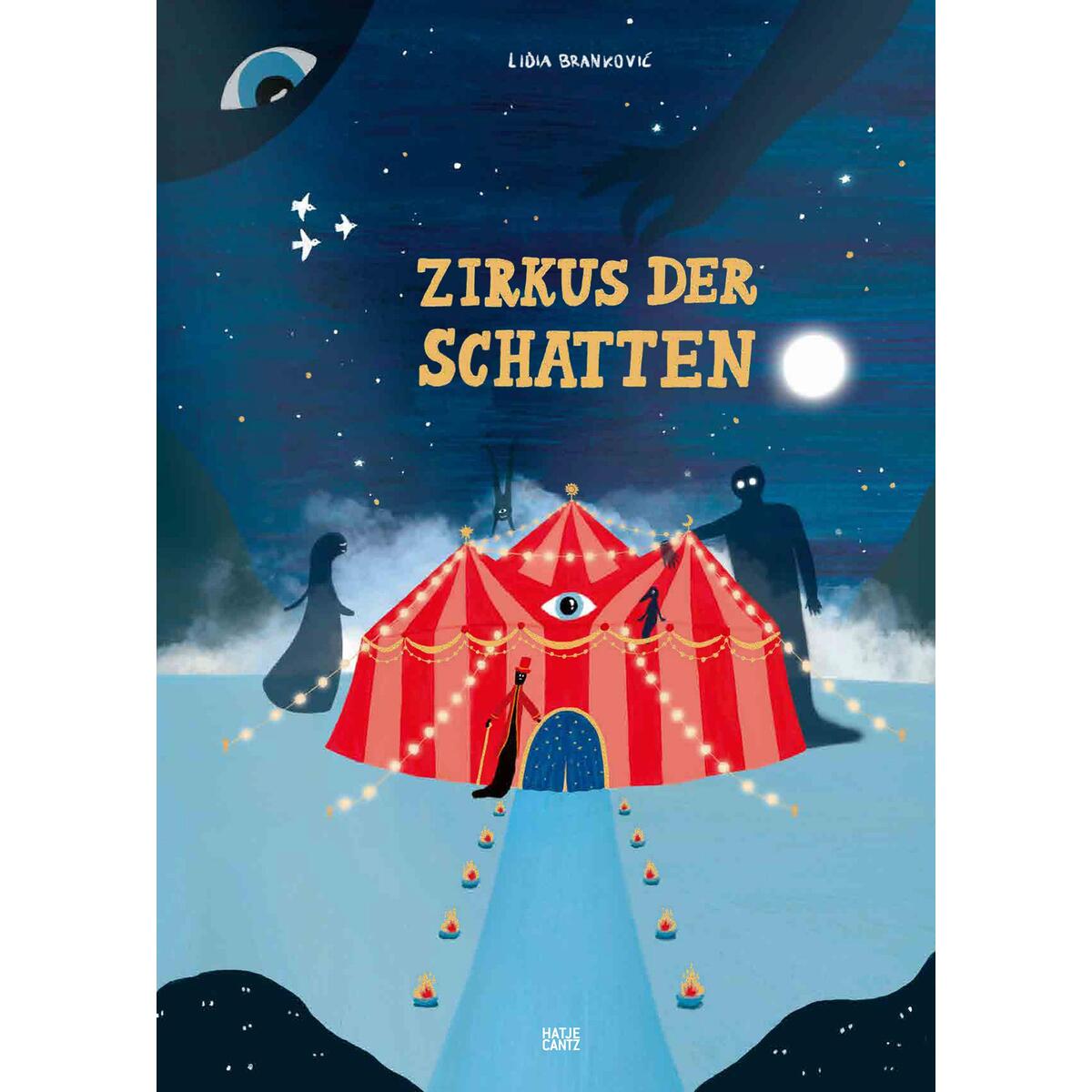 Zirkus der Schatten - Ein magisches Bilderbuch über Gefühle, Angst und Mut für K... Zirkus der Schatten - Ein magisches Bilderbuch über Gefühle, Angst und Mut für K... von Hatje Cantz Verlag GmbH