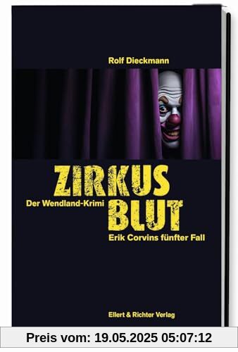 Zirkusblut: Erik Corvins fünfter Fall. Der Wendland-Krimi
