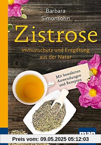 Zistrose. Kompakt-Ratgeber: Immunschutz und Entgiftung aus der Natur. Mit bewährten Anwendungen und Rezepten