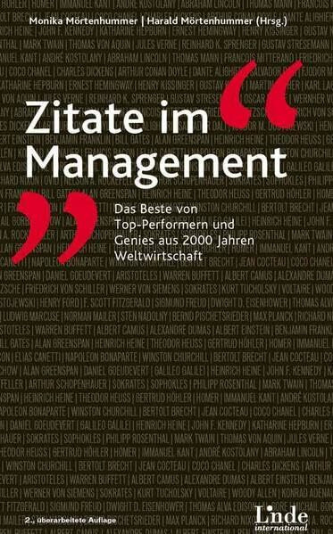 Zitate im Management: Das Beste von Top-Performern und Genies aus 2000 Jahren Weltwirtschaft Zitate im Management: Das Beste von Top-Performern und Genies aus 2000 Jahren Weltwirtschaft