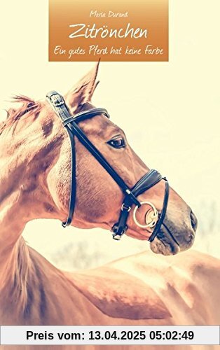 Zitrönchen: Ein gutes Pferd hat keine Farbe