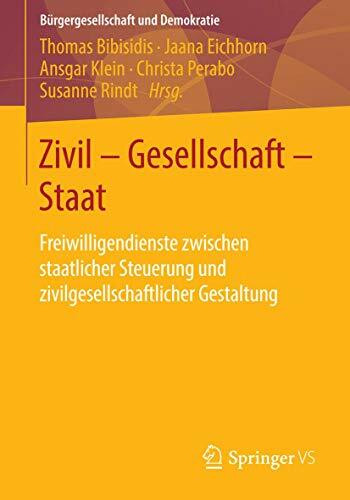 Zivil - Gesellschaft - Staat: Freiwilligendienste zwischen staatlicher Steuerung und zivilgese... Zivil - Gesellschaft - Staat: Freiwilligendienste zwischen staatlicher Steuerung und zivilgese...