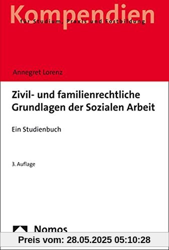 Zivil- und familienrechtliche Grundlagen der Sozialen Arbeit: Ein Studienbuch Zivil- und familienrechtliche Grundlagen der Sozialen Arbeit: Ein Studienbuch
