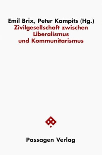 Zivilgesellschaft zwischen Liberalismus und Kommunitarismus (Reihe Civil Society der Österreichischen Forschungsgemeinschaft) von Passagen Verlag Ges.M.B.H
