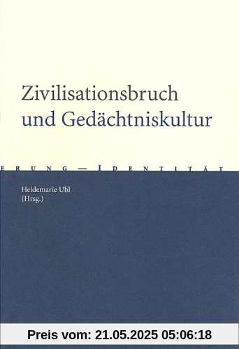 Zivilisationsbruch und Gedächtniskultur Zivilisationsbruch und Gedächtniskultur