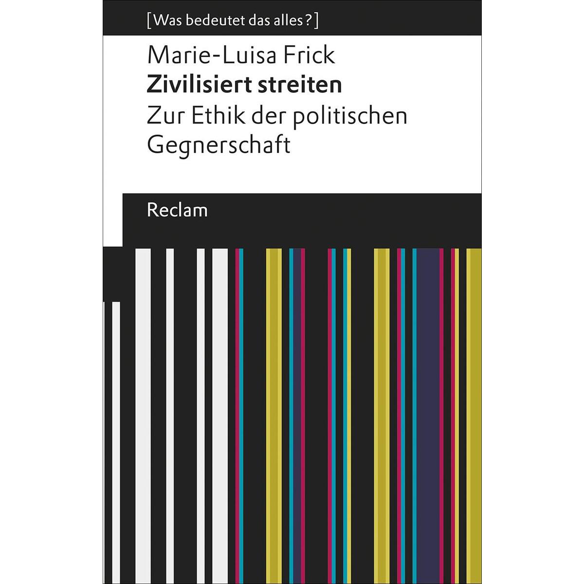 Zivilisiert streiten Zivilisiert streiten von Reclam Philipp Jun.