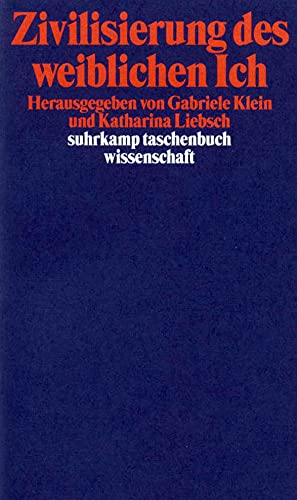 Zivilisierung des weiblichen Ich (suhrkamp taschenbuch wissenschaft) von Suhrkamp Verlag