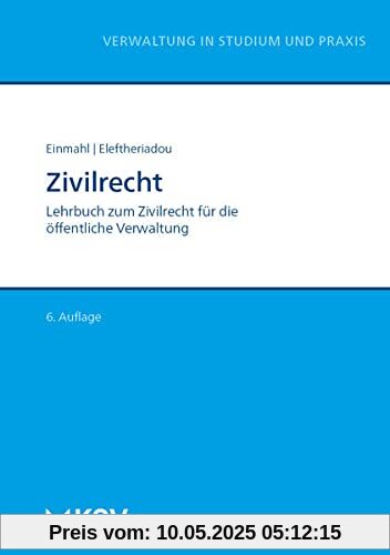 Zivilrecht: Lehrbuch zum Zivilrecht für die öffentliche Verwaltung (Reihe Verwaltung in Studium und Praxis)