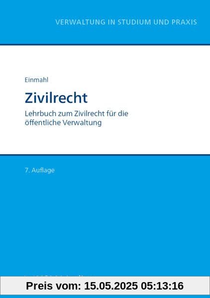 Zivilrecht: Lehrbuch zum Zivilrecht für die öffentliche Verwaltung (Reihe Verwaltung in Studium und Praxis)
