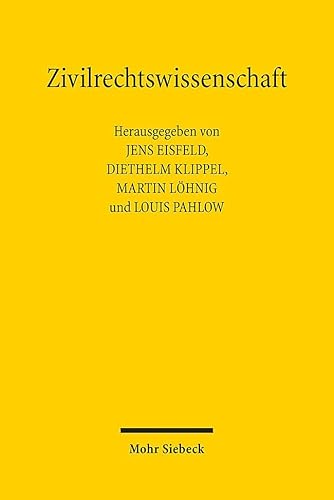 Zivilrechtswissenschaft: Bausteine für eine Zivilrechtstheorie von Mohr Siebeck