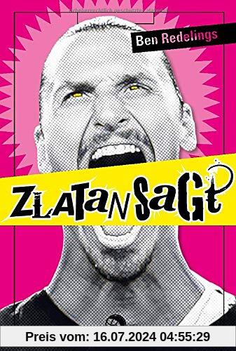 Zlatan sagt: Die besten Sprüche des schwedischen Fußballstars Zlatan Ibrahimovic