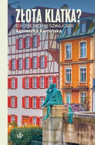 Złota klatka? O kobietach w Szwajcarii
