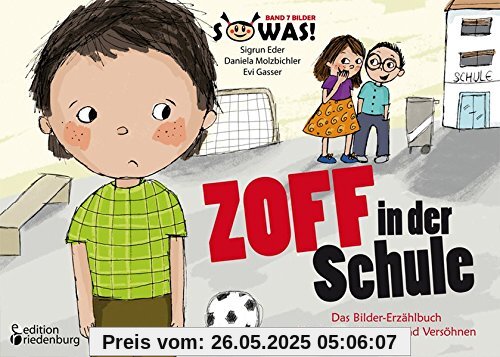 Zoff in der Schule - Das Bilder-Erzählbuch für cleveres Streiten und Versöhnen (SOWAS!)