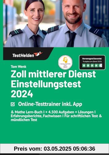 Zoll mittlerer Dienst Einstellungstest 2024: Online-Testtrainer inkl. App & Mathe Lern-Buch I + 4.500 Aufgaben + Lösungen I Erfahrungsberichte, Fachwissen I Für schriftlichen Test & mündlichen Test