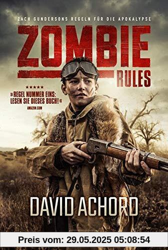 Zombie Rules: Endzeit-Thriller Zombie Rules: Endzeit-Thriller