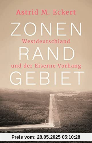 Zonenrandgebiet: Westdeutschland und der Eiserne Vorhang