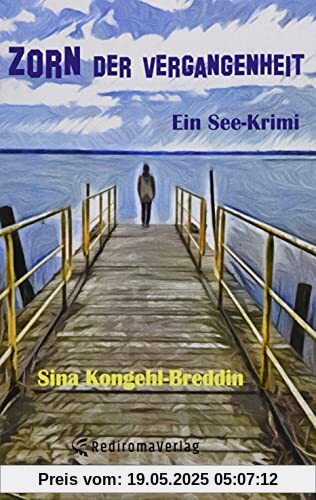 Zorn der Vergangenheit: Ein See-Krimi