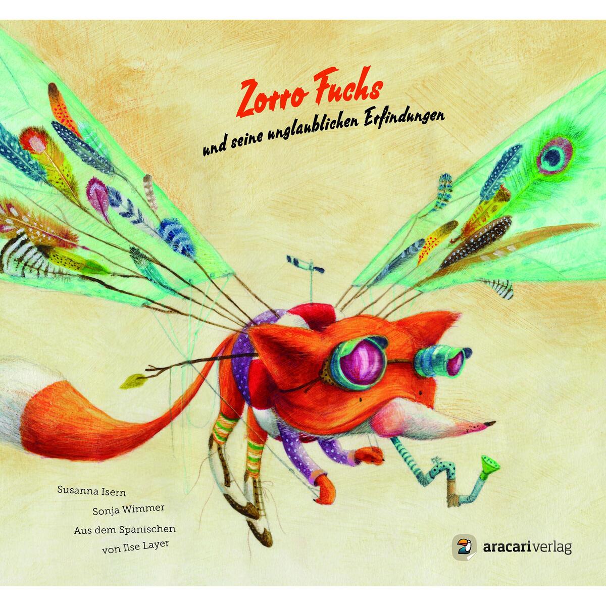 Zorro Fuchs und seine unglaublichen Erfindungen von aracari verlag ag