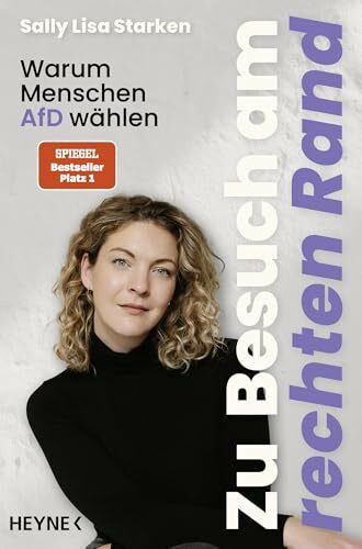 Zu Besuch am rechten Rand: Warum Menschen AfD w�hlen - SPIEGEL-Bestseller