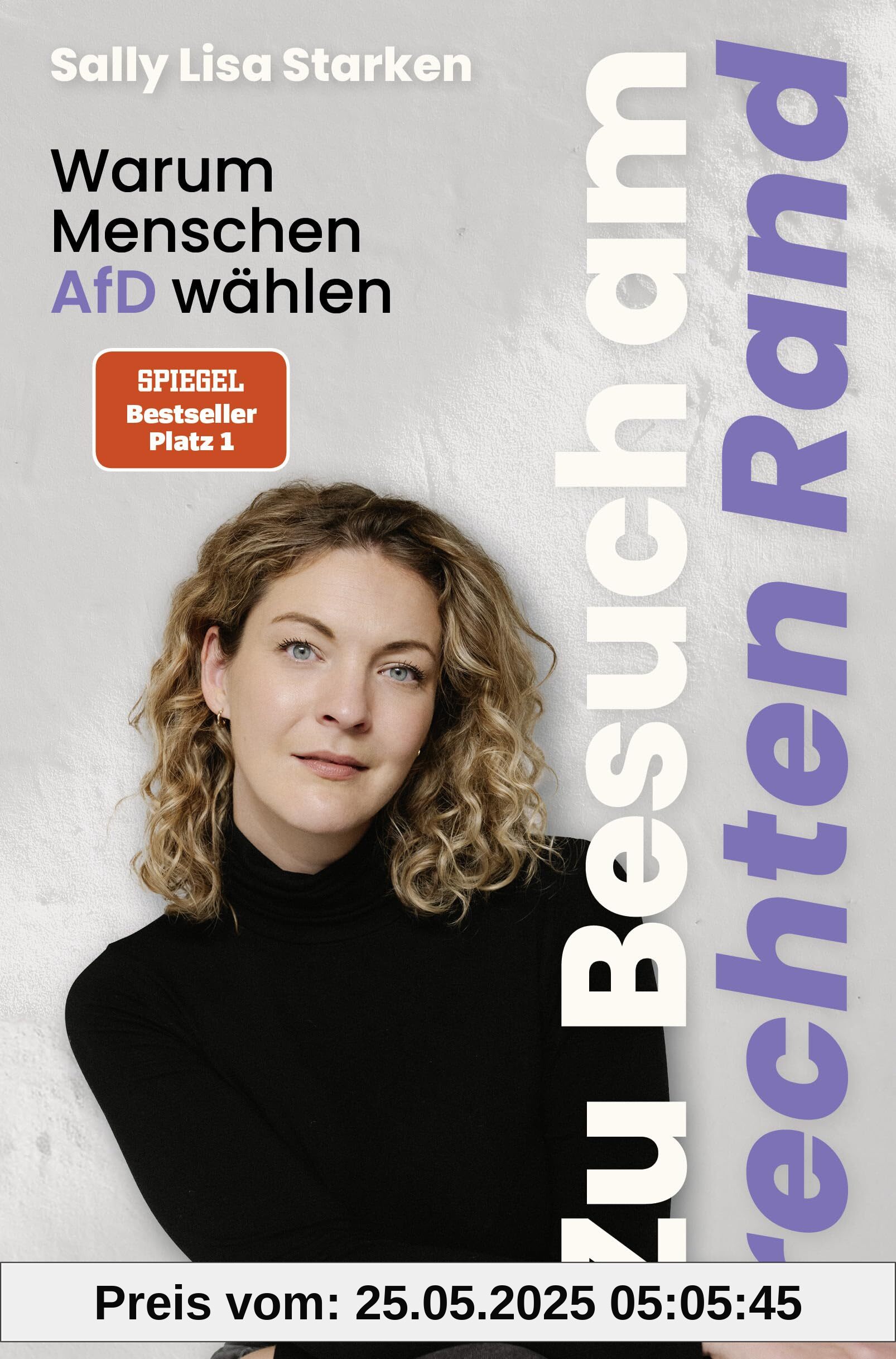 Zu Besuch am rechten Rand: Warum Menschen AfD wählen - SPIEGEL-Bestseller Zu Besuch am rechten Rand: Warum Menschen AfD wählen - SPIEGEL-Bestseller