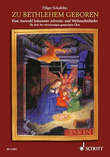 Zu Bethlehem geboren: Eine Auswahl bekannter Advents- und Weihnachtslieder. gemischter Chor a cappella. Chorpartitur.