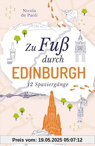Zu Fuß durch Edinburgh: 12 Spaziergänge