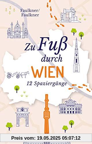 Zu Fuß durch Wien: 12 Spaziergänge