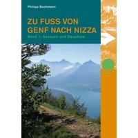 Zu Fuss von Genf nach Nizza - Bd. 1