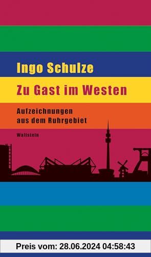 Zu Gast im Westen: Aufzeichnungen aus dem Ruhrgebiet