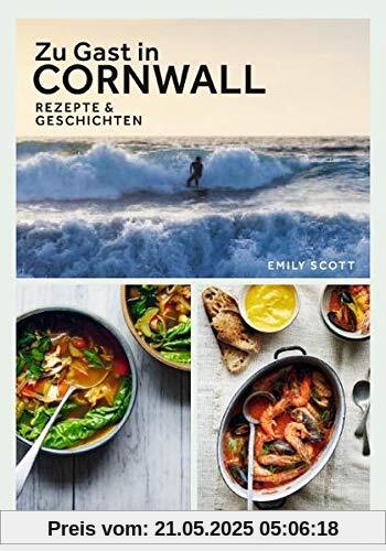 Zu Gast in Cornwall: Rezepte & Geschichten