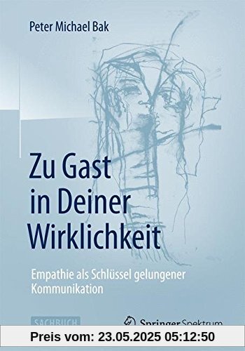 Zu Gast in Deiner Wirklichkeit: Empathie als Schlüssel gelungener Kommunikation