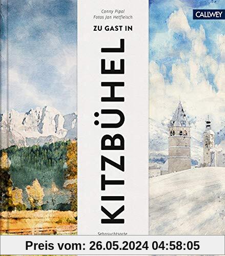 Zu Gast in Kitzbühel: Sehnsuchtsorte, Originalrezepte und Geheimtipps