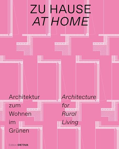Zu Hause / At Home: Architektur zum Wohnen im Grünen / Architecture for Rural Living