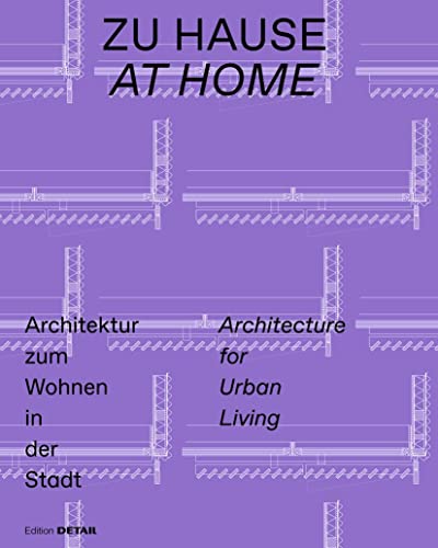 Zu Hause / At Home: Architektur zum Wohnen in der Stadt / Architecture for Urban Living von DETAIL