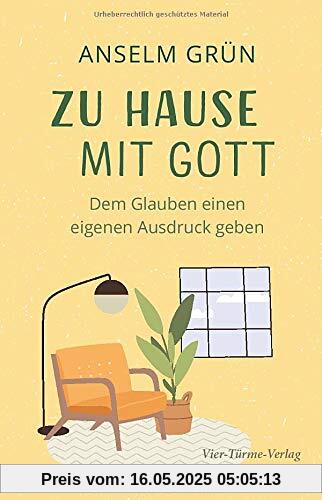 Zu Hause mit Gott. Dem Glauben einen eigenen Ausdruck geben