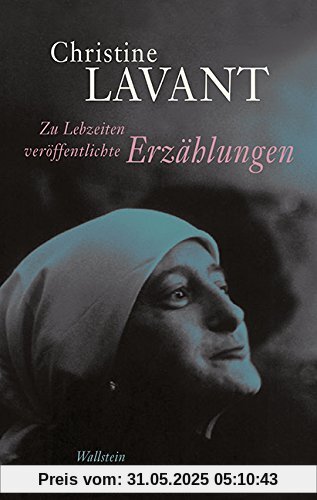 Zu Lebzeiten veröffentlichte Erzählungen (Christine Lavant: Werke in vier Bänden)