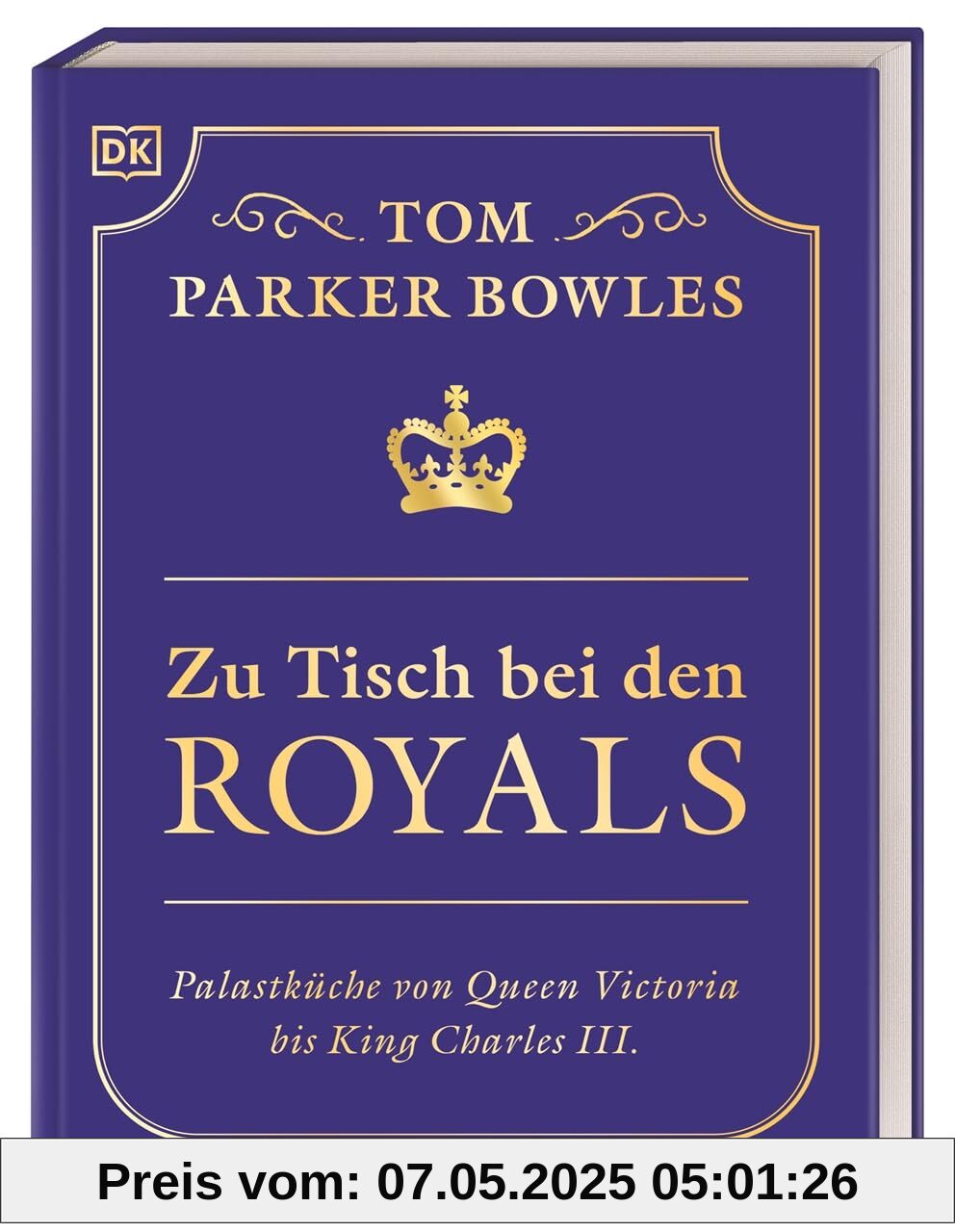 Zu Tisch bei den Royals: Palastküche von Queen Victoria bis King Charles III. Über 100 Lieblingsrezepte der britischen Royals. Ein exklusiver Einblick von Tom Parker Bowles Zu Tisch bei den Royals: Palastküche von Queen Victoria bis King Charles III. Über 100 Lieblingsrezepte der britischen Royals. Ein exklusiver Einblick von Tom Parker Bowles