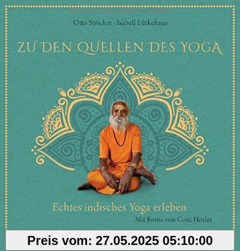 Zu den Quellen des Yoga: Echtes indisches Yoga erleben