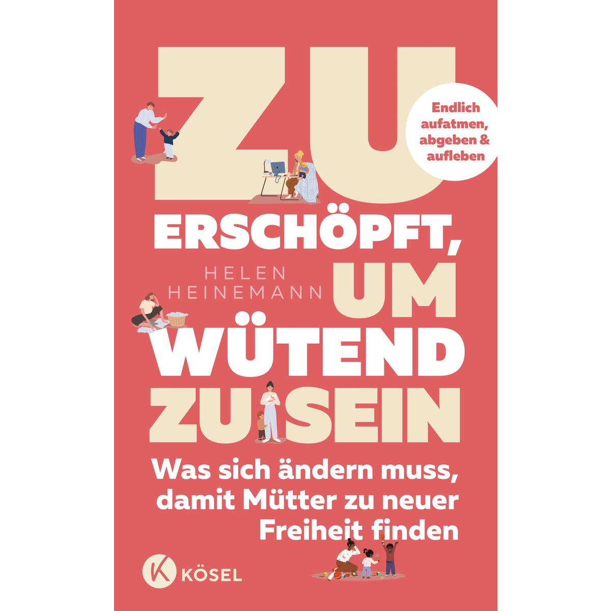 Zu erschöpft, um wütend zu sein von Kösel-Verlag