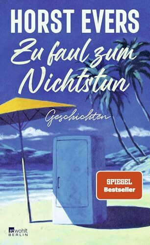 Zu faul zum Nichtstun: Geschichten | "Hintergründig, humorvoll, pointiert ... begnadet." NDR Zu faul zum Nichtstun: Geschichten | "Hintergründig, humorvoll, pointiert ... begnadet." NDR