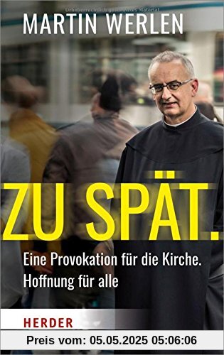 Zu spät.: Eine Provokation für die Kirche, Hoffnung für alle