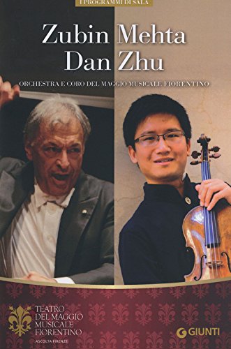 Zubin Mehta, Dan Zhu. Orchestra del Maggio Musicale Fiorentino (I programmi di sala) von Giunti Editore