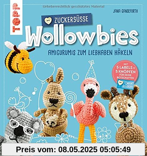 Zuckersüße Wollowbies: Amigurumis zum Liebhaben häkeln. Mit 5 Labels und 5 Knöpfen für deine Botschaften