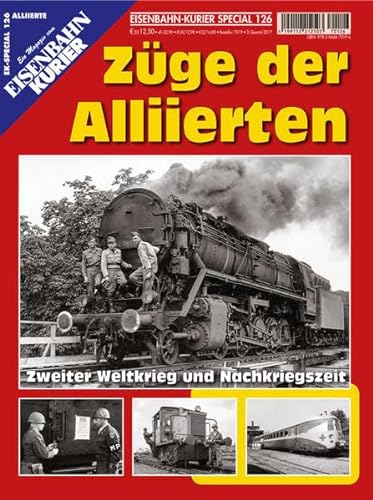 Züge der Alliierten: Zweiter Weltkrieg und Nachkriegszeit (EK-Special)