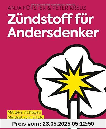 Zündstoff für Andersdenker: Mit dem richtigen Mindset zum Erfolg